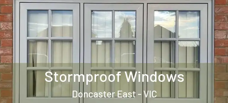  Stormproof Windows Doncaster East - VIC
