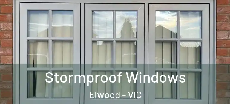 Stormproof Windows Elwood - VIC