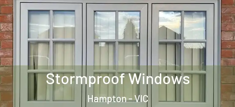 Stormproof Windows Hampton - VIC