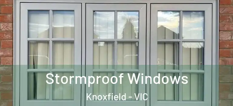 Stormproof Windows Knoxfield - VIC