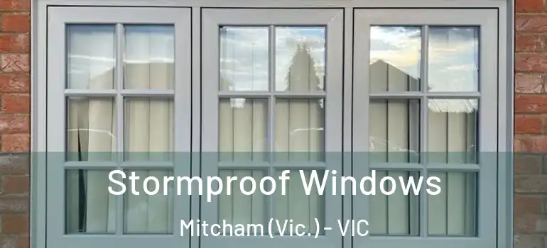 Stormproof Windows Mitcham (Vic.) - VIC