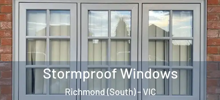 Stormproof Windows Richmond (South) - VIC