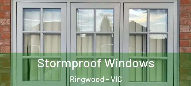 Stormproof Windows Ringwood - VIC