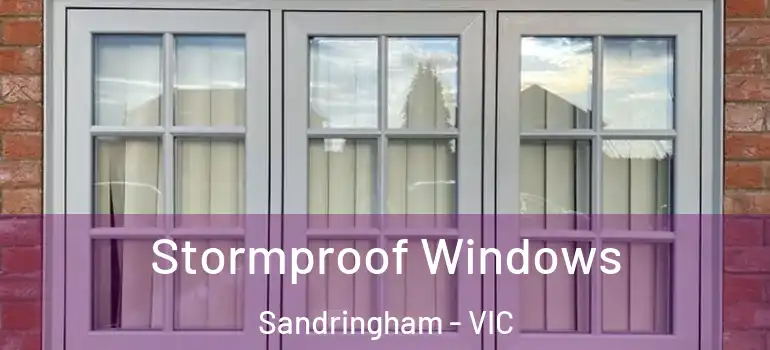  Stormproof Windows Sandringham - VIC