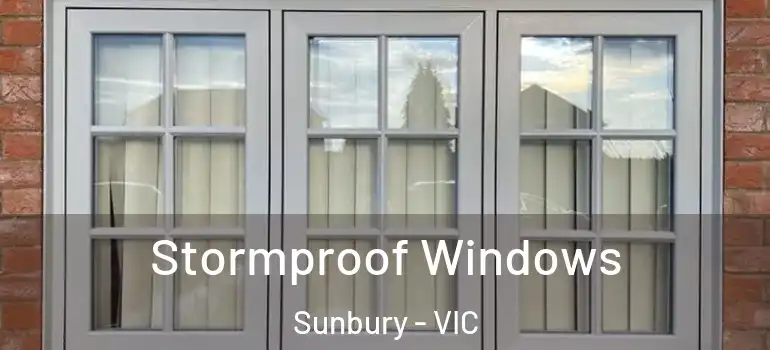Stormproof Windows Sunbury - VIC