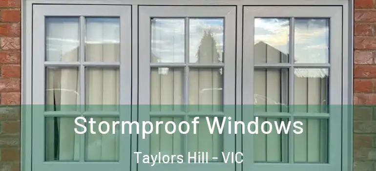  Stormproof Windows Taylors Hill - VIC
