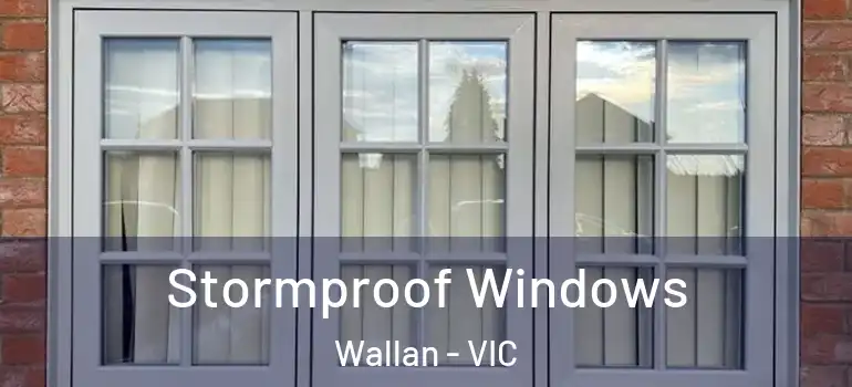 Stormproof Windows Wallan - VIC