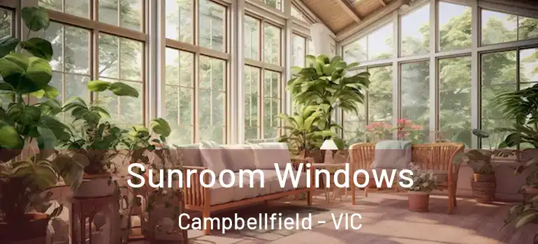  Sunroom Windows Campbellfield - VIC