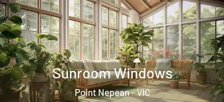 Sunroom Windows Point Nepean - VIC