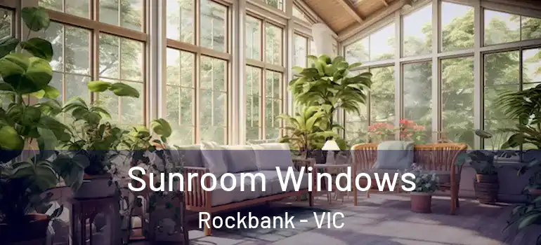 Sunroom Windows Rockbank - VIC