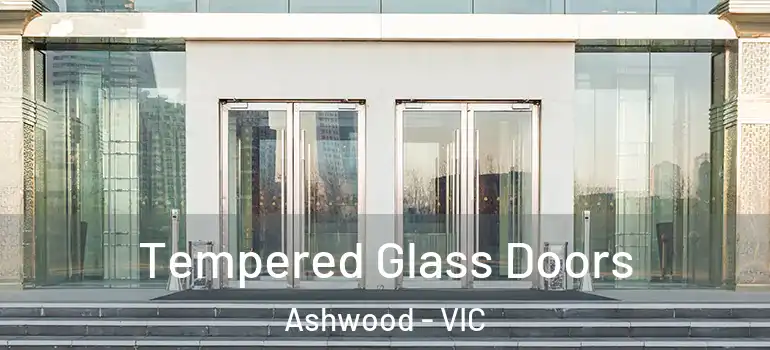 Tempered Glass Doors Ashwood - VIC