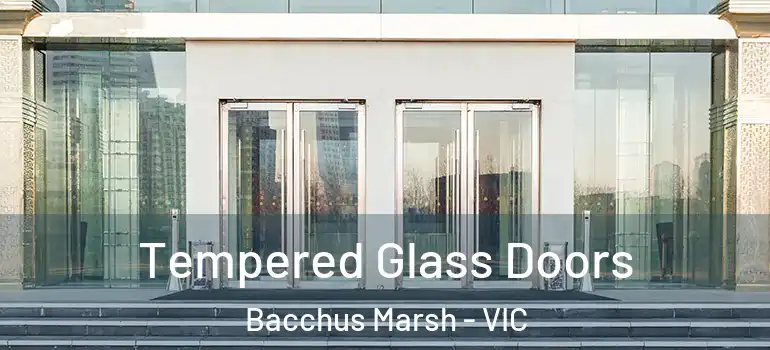 Tempered Glass Doors Bacchus Marsh - VIC