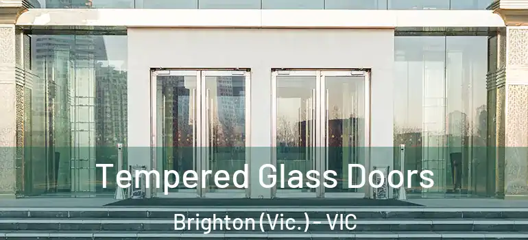 Tempered Glass Doors Brighton (Vic.) - VIC