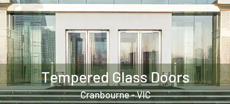  Tempered Glass Doors Cranbourne - VIC