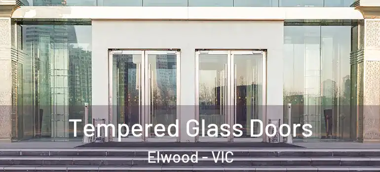 Tempered Glass Doors Elwood - VIC