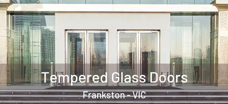  Tempered Glass Doors Frankston - VIC