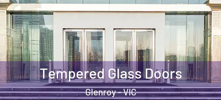 Tempered Glass Doors Glenroy - VIC