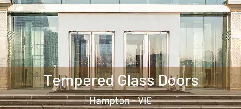  Tempered Glass Doors Hampton - VIC