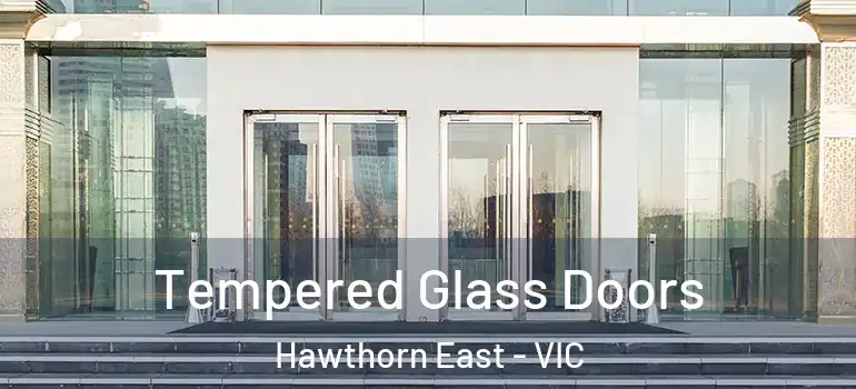  Tempered Glass Doors Hawthorn East - VIC