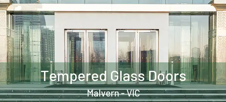 Tempered Glass Doors Malvern - VIC
