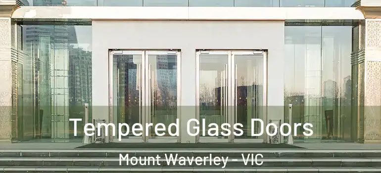 Tempered Glass Doors Mount Waverley - VIC