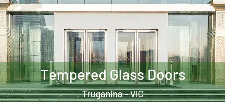 Tempered Glass Doors Truganina - VIC