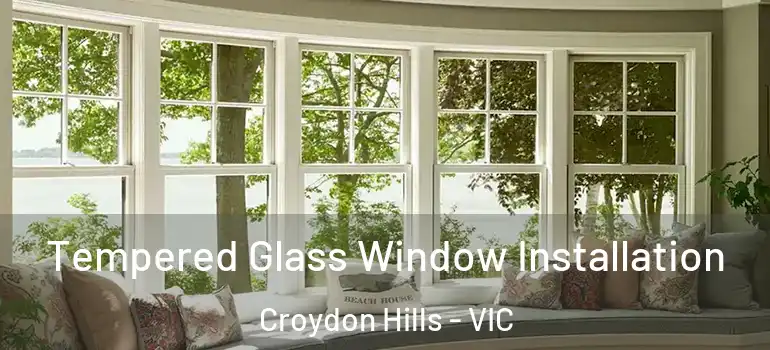 Tempered Glass Window Installation Croydon Hills - VIC