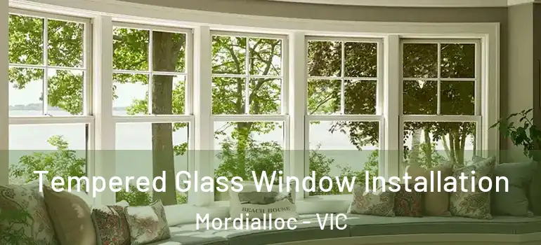 Tempered Glass Window Installation Mordialloc - VIC