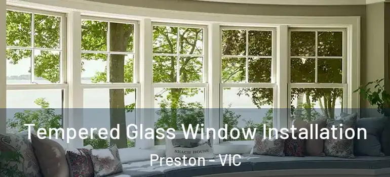 Tempered Glass Window Installation Preston - VIC
