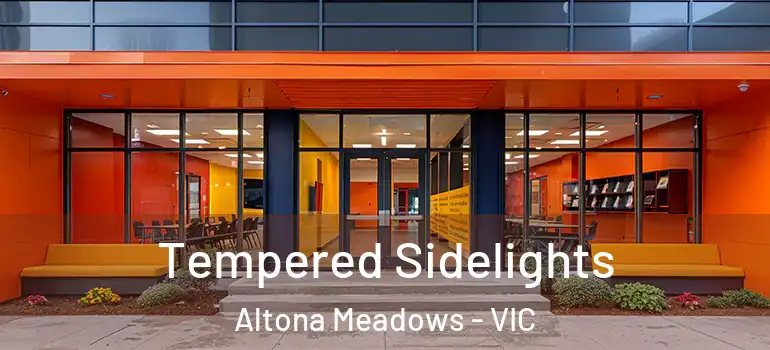 Tempered Sidelights Altona Meadows - VIC