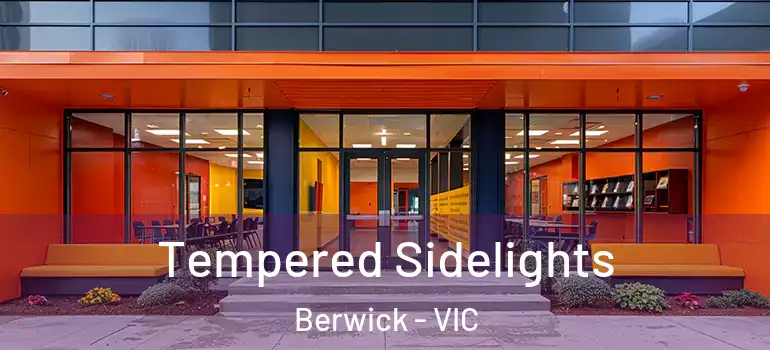 Tempered Sidelights Berwick - VIC