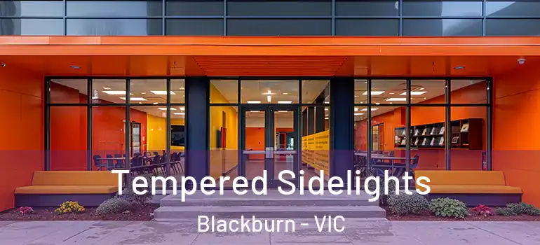 Tempered Sidelights Blackburn - VIC