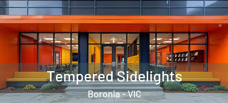 Tempered Sidelights Boronia - VIC