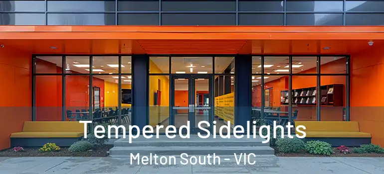Tempered Sidelights Melton South - VIC