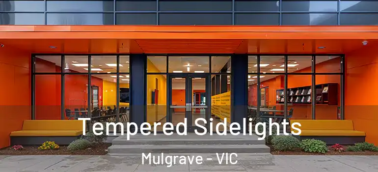 Tempered Sidelights Mulgrave - VIC