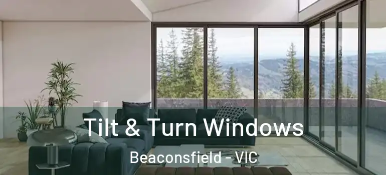  Tilt & Turn Windows Beaconsfield - VIC