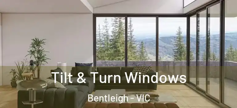  Tilt & Turn Windows Bentleigh - VIC