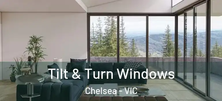 Tilt & Turn Windows Chelsea - VIC
