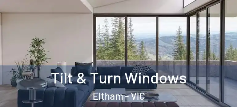  Tilt & Turn Windows Eltham - VIC