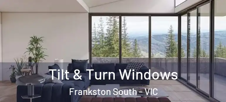 Tilt & Turn Windows Frankston South - VIC
