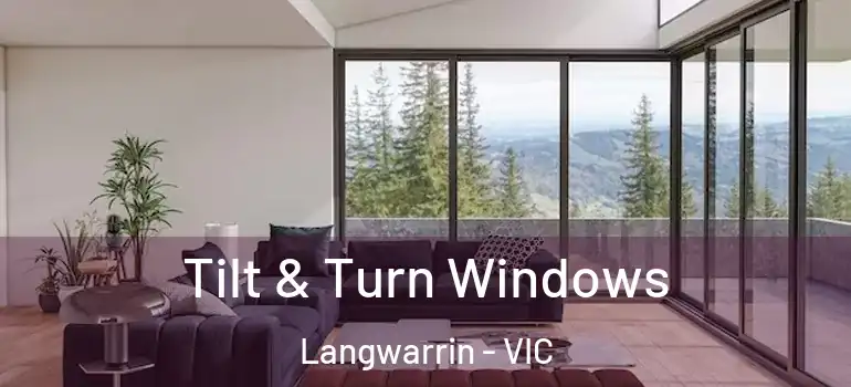  Tilt & Turn Windows Langwarrin - VIC