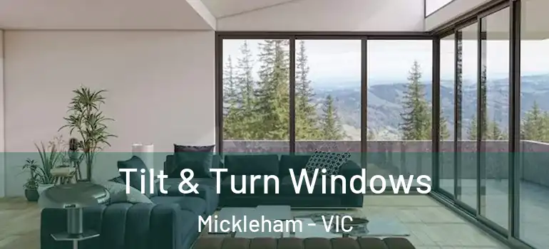 Tilt & Turn Windows Mickleham - VIC