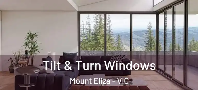  Tilt & Turn Windows Mount Eliza - VIC