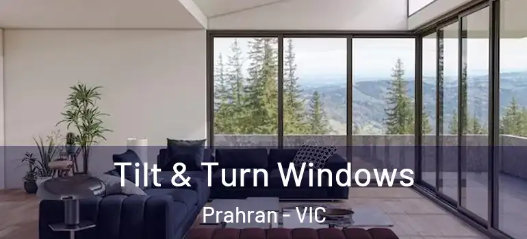Tilt & Turn Windows Prahran - VIC