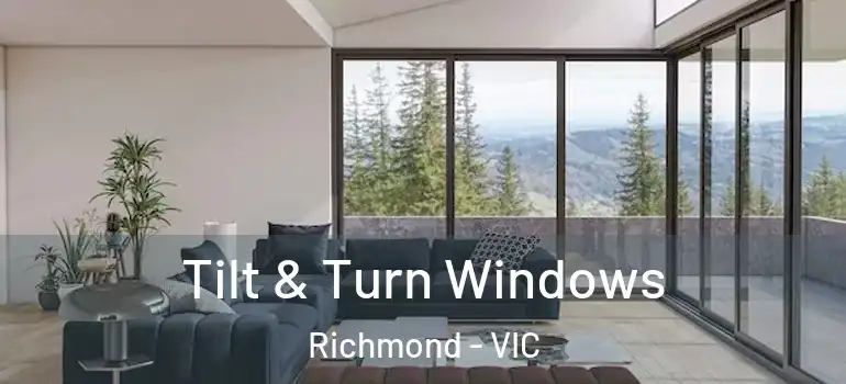 Tilt & Turn Windows Richmond - VIC