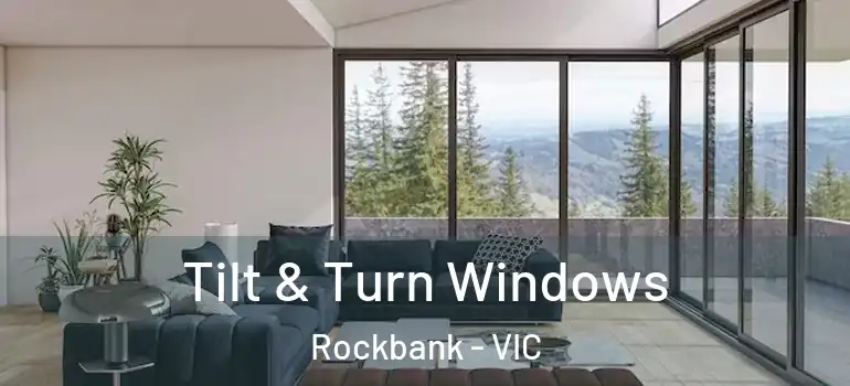 Tilt & Turn Windows Rockbank - VIC