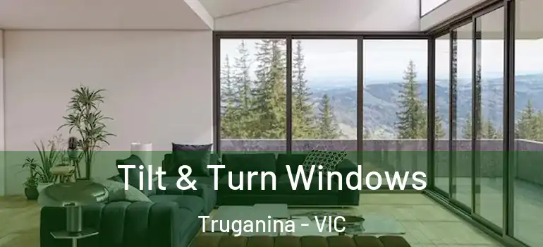 Tilt & Turn Windows Truganina - VIC