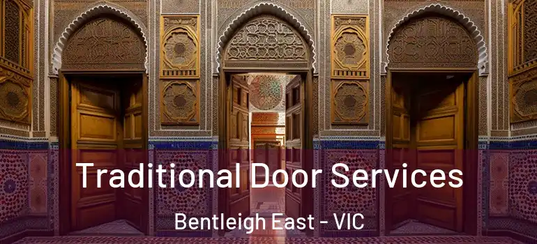 Traditional Door Services Bentleigh East - VIC
