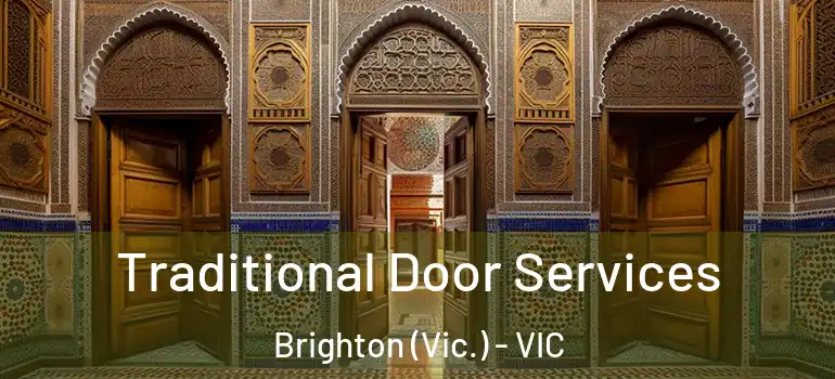  Traditional Door Services Brighton (Vic.) - VIC
