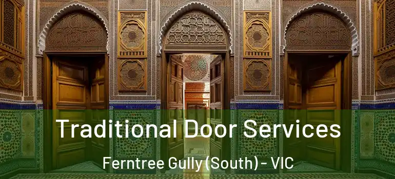  Traditional Door Services Ferntree Gully (South) - VIC